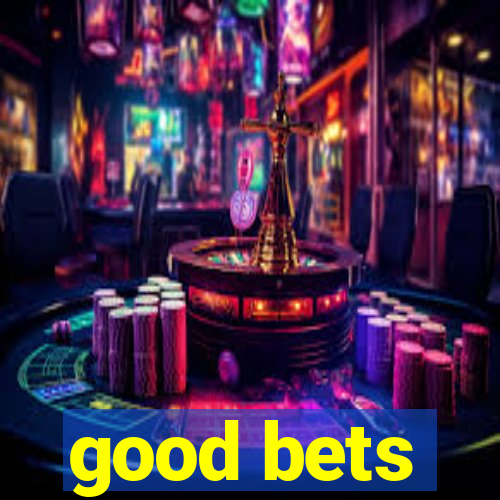 good bets